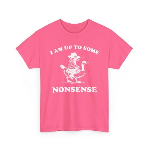 Unisex t-shirt from Twisted Angell with the sarcastic phrase “I Am Up To Some Nonsense - Raccoon Goose” printed on the front.