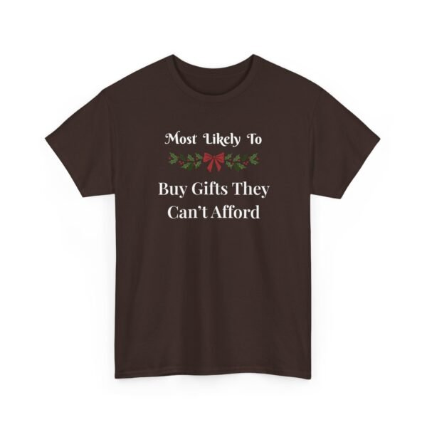 Unisex t-shirt from Twisted Angell with the sarcastic phrase “Most Likely To Buy Gifts They Can't Afford” printed on the front.