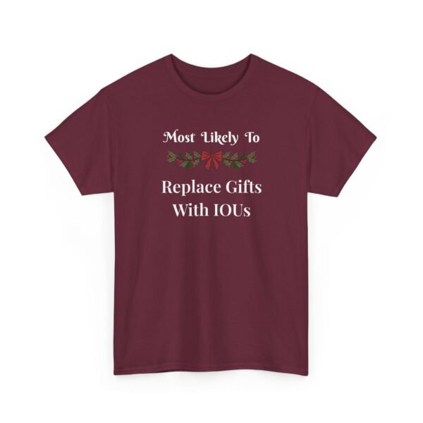 Unisex t-shirt from Twisted Angell with the sarcastic phrase “Most Likely To Replace Gifts With IOUs” printed on the front.