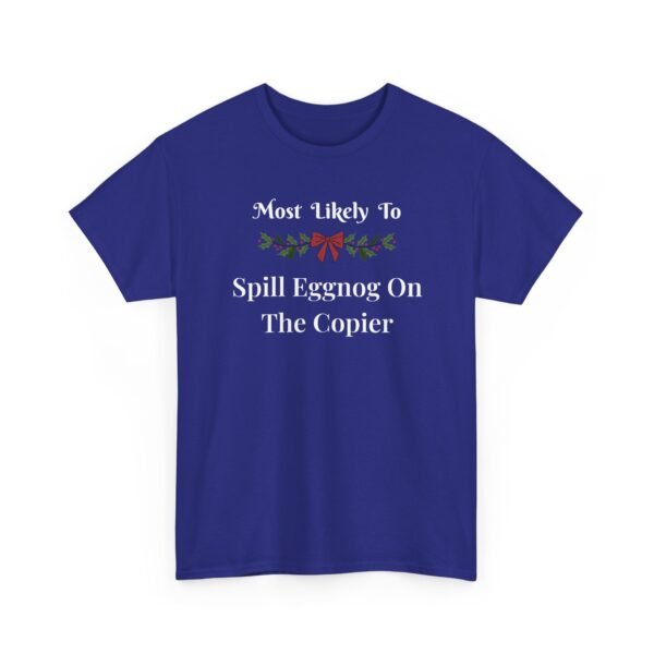 Unisex t-shirt from Twisted Angell with the sarcastic phrase “Most Likely To Spill Eggnog On The Copier” printed on the front.