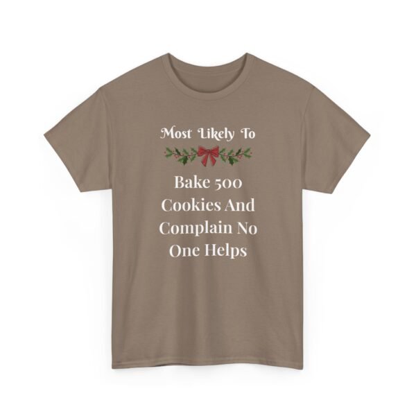Unisex t-shirt from Twisted Angell with the sarcastic phrase “Most Likely To Bake 500 Cookies And Complain No One Helps” printed on the front.
