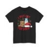 Unisex t-shirt from Twisted Angell with the sarcastic phrase “I Put Out for Santa” printed on the front.