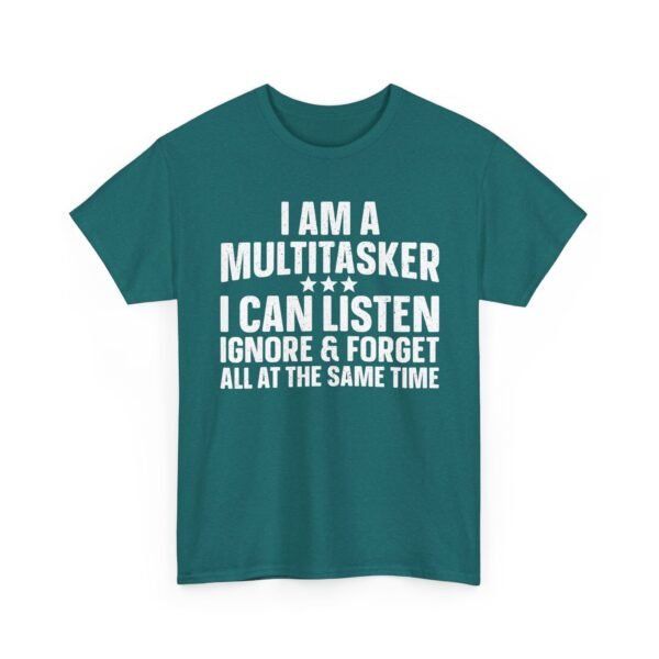 Unisex t-shirt from Twisted Angell with the sarcastic phrase “I Am A Multitasker, I Can Listen, Ignore & Forget All At The Same Time” printed on the front.