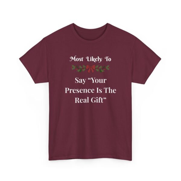 8060999687617853538_2048.jpeg Unisex t-shirt from Twisted Angell with the sarcastic phrase “Most Likely To Say Your Presence Is The Real Gift” printed on the front.