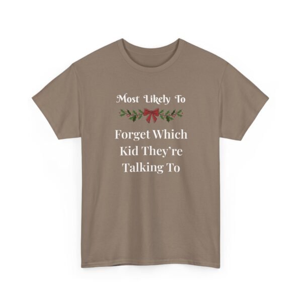Unisex t-shirt from Twisted Angell with the sarcastic phrase “Most Likely To Forget Which Kid They're Talking To” printed on the front.