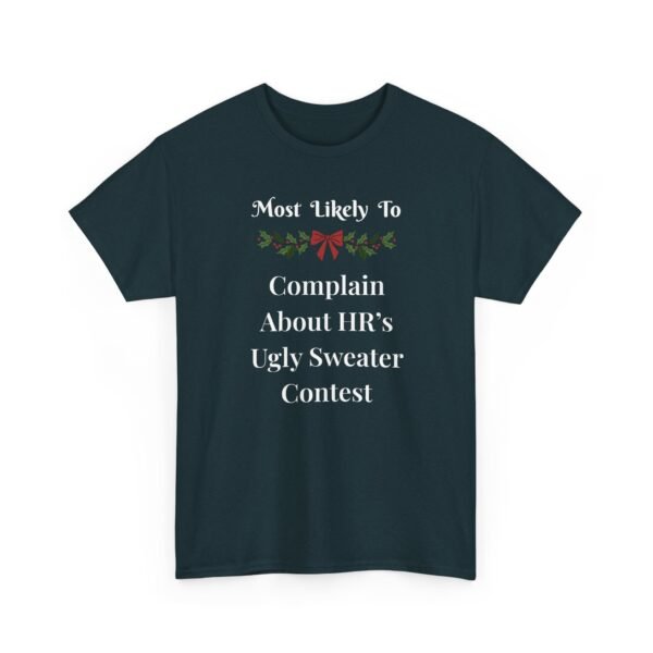 Unisex t-shirt from Twisted Angell with the sarcastic phrase “Most Likely To Complain About HR's Ugly Sweater Contest” printed on the front.