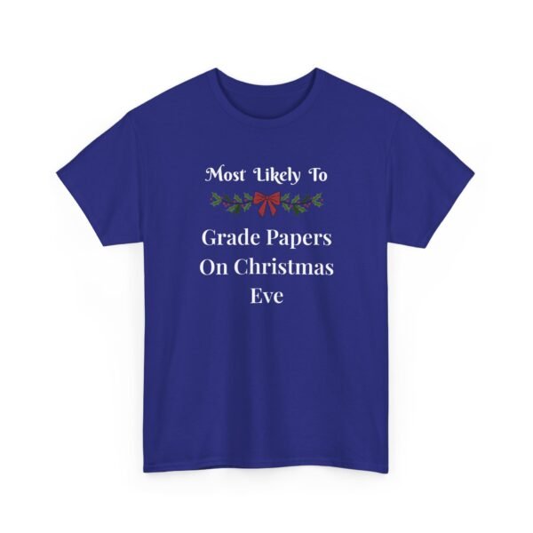 Unisex t-shirt from Twisted Angell with the sarcastic phrase “Most Likely To Grade Papers On Christmas Eve” printed on the front.