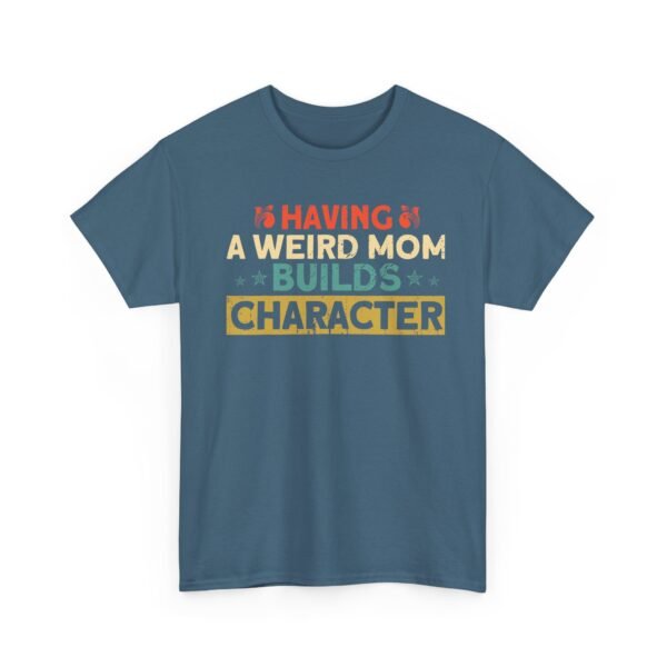 8112576582919714100_2048-1.jpeg Unisex t-shirt from Twisted Angell with the sarcastic phrase “Having a Weird Mom Builds Character” printed on the front.