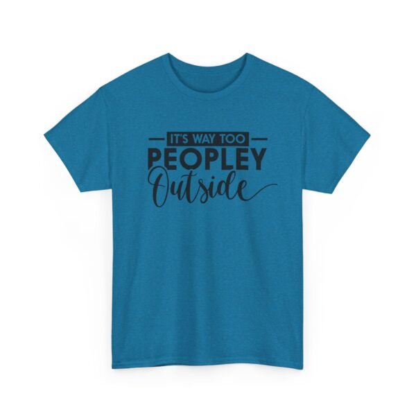 Unisex t-shirt from Twisted Angell with the sarcastic phrase “It's Way Too Peopley Outside” printed on the front.