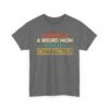 8147316978436905567_2048.jpeg Unisex t-shirt from Twisted Angell with the sarcastic phrase “Having a Weird Mom Builds Character” printed on the front.