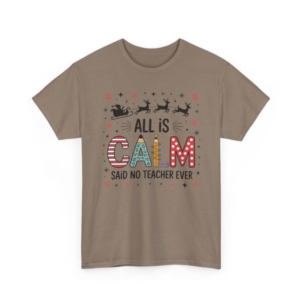 Unisex t-shirt from Twisted Angell with the sarcastic phrase “All is Calm Said No Teacher Ever” printed on the front.