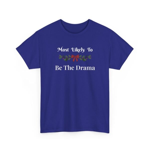 8165380811338453879_2048.jpeg Unisex t-shirt from Twisted Angell with the sarcastic phrase “Most Likely To Be The Drama” printed on the front.