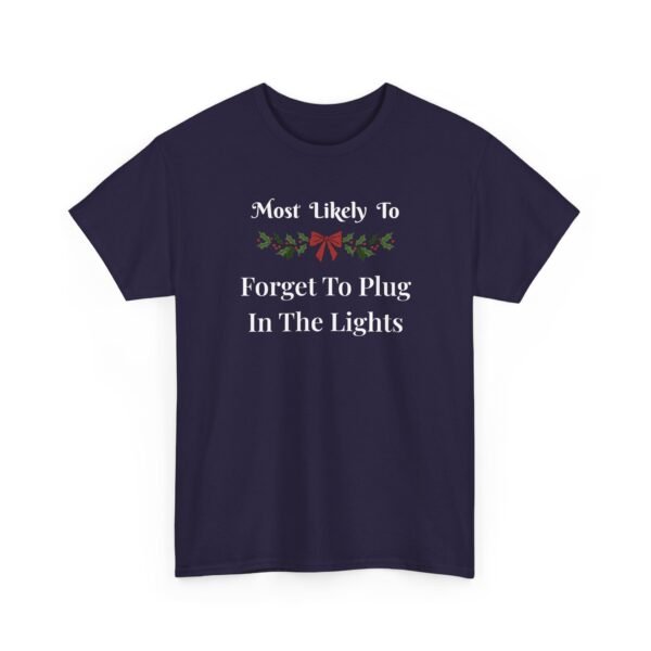 Unisex t-shirt from Twisted Angell with the sarcastic phrase “Most Likely To Forget To Plug In The Lights” printed on the front.