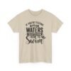 8191031538295059298_2048-2.jpeg Unisex t-shirt from Twisted Angell with the sarcastic phrase “If You're Testing My Waters, You Better Know How To Swim” printed on the front.