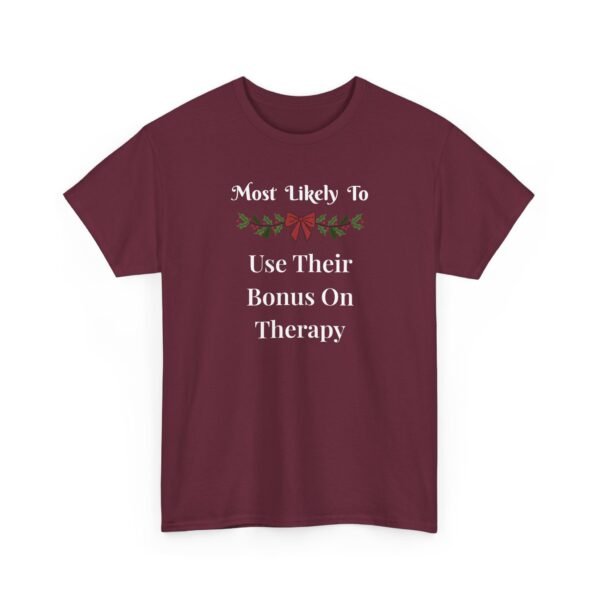 Unisex t-shirt from Twisted Angell with the sarcastic phrase “Most Likely To Use Their Bonus On Therapy” printed on the front.