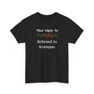 8239297375283414298_2048-1.jpeg Unisex t-shirt from Twisted Angell with the sarcastic phrase “Most Likely To Rebrand As Krampus” printed on the front.