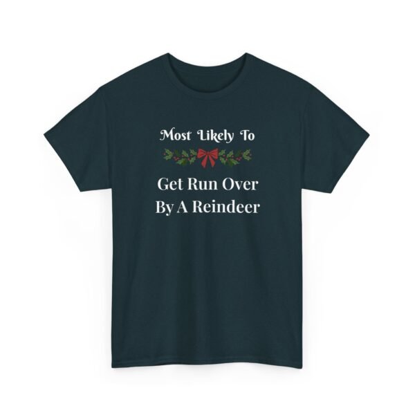 Unisex t-shirt from Twisted Angell with the sarcastic phrase “Most Likely To Get Run Over By A Reindeer” printed on the front.