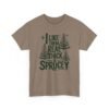 Unisex t-shirt from Twisted Angell with the sarcastic phrase “I Like Them Real Thick & Sprucey” printed on the front.