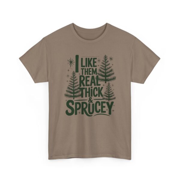 Unisex t-shirt from Twisted Angell with the sarcastic phrase “I Like Them Real Thick & Sprucey” printed on the front.