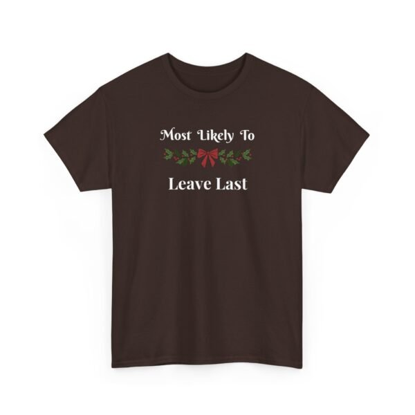 Unisex t-shirt from Twisted Angell with the sarcastic phrase “Most Likely To Leave Last” printed on the front.
