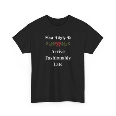 8312157392544334937_2048-1.jpeg Unisex t-shirt from Twisted Angell with the sarcastic phrase “Most Likely to Arrive Fashionably Late” printed on the front.