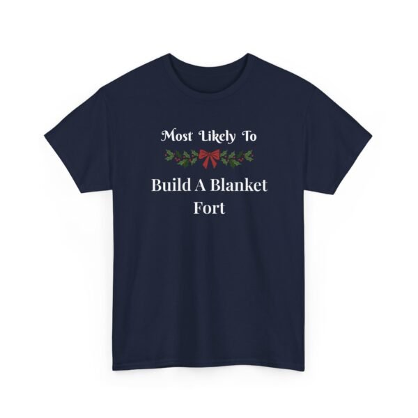Unisex t-shirt from Twisted Angell with the sarcastic phrase “Most Likely To Build A Blanket Fort” printed on the front.