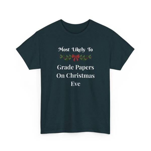 Unisex t-shirt from Twisted Angell with the sarcastic phrase “Most Likely To Grade Papers On Christmas Eve” printed on the front.