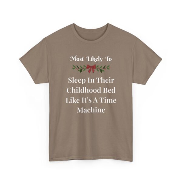 Unisex t-shirt from Twisted Angell with the sarcastic phrase “Most Likely To Sleep In Their Childhood Bed Like It's A Time Machine” printed on the front.