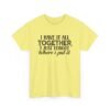 Unisex t-shirt from Twisted Angell with the sarcastic phrase “I Have It All Together, I Just Forgot Where I Put It” printed on the front.