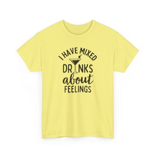 Sarcastic apparel design from Twisted Angell with the phrase “I Have Mixed Drinks About Feelings T-shirt in Cornsilk Yellow.” printed on the front.