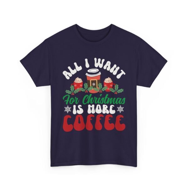 Unisex t-shirt from Twisted Angell with the sarcastic phrase “All I Want For Christmas Is More Coffee” printed on the front.