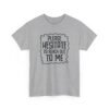 Unisex t-shirt from Twisted Angell with the sarcastic phrase “Please Hesitate to Reach Out To Me” printed on the front.