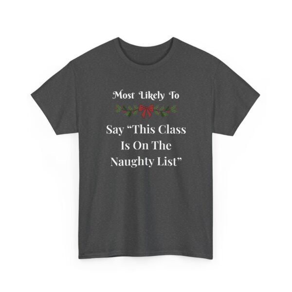 Unisex t-shirt from Twisted Angell with the sarcastic phrase “Most Likely to Say 'This Class Is On The Naughty List” printed on the front.