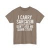 Unisex t-shirt from Twisted Angell with the sarcastic phrase “I Carry Sarcasm Around Like House Keys, Don't Ask Me Dumb Stuff” printed on the front.