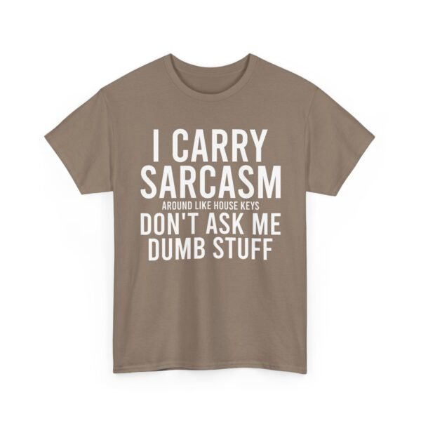 Unisex t-shirt from Twisted Angell with the sarcastic phrase “I Carry Sarcasm Around Like House Keys, Don't Ask Me Dumb Stuff” printed on the front.