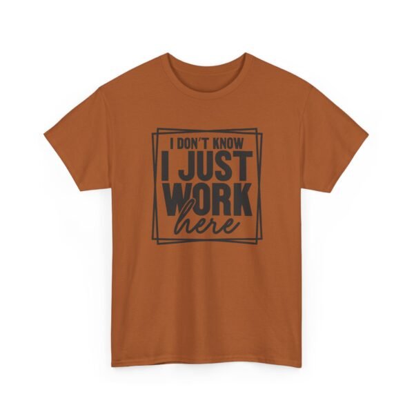 Unisex t-shirt from Twisted Angell with the sarcastic phrase “I Don't Know I Just Work Here” printed on the front.