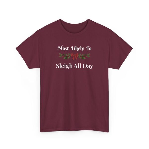 Unisex t-shirt from Twisted Angell with the sarcastic phrase “Most Likely To Sleigh All Day” printed on the front.