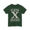 851496825475571953_2048.jpeg Unisex t-shirt from Twisted Angell with the sarcastic phrase “Gen X The Badass Generation” printed on the front.