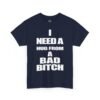 Unisex t-shirt from Twisted Angell with the sarcastic phrase “I Need a Hug from a Bad Bitch” printed on the front.