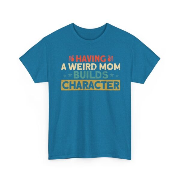 8522637435728907980_2048-1.jpeg Unisex t-shirt from Twisted Angell with the sarcastic phrase “Having a Weird Mom Builds Character” printed on the front.