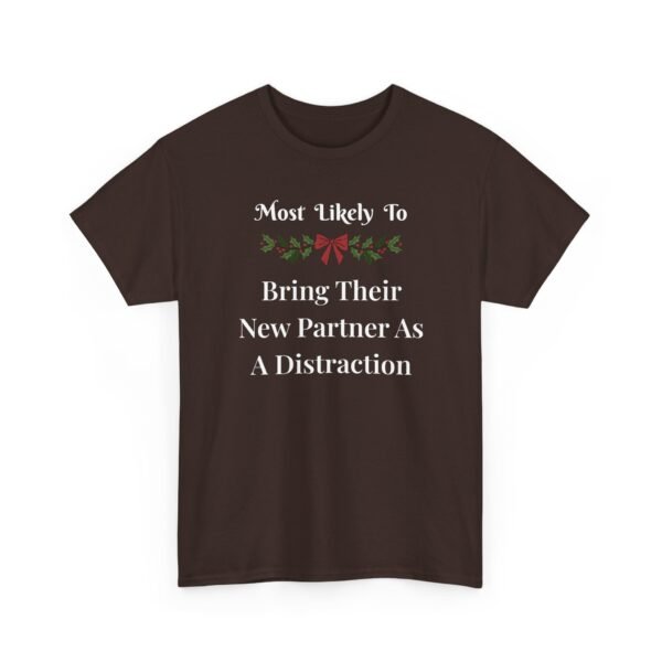 Unisex t-shirt from Twisted Angell with the sarcastic phrase “Most Likely To Bring Their New Partner As A Distraction” printed on the front.