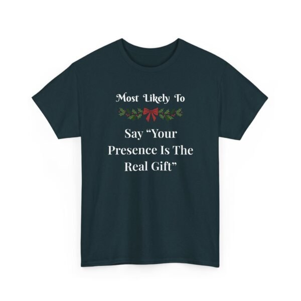 8545016901851539885_2048.jpeg Unisex t-shirt from Twisted Angell with the sarcastic phrase “Most Likely To Say Your Presence Is The Real Gift” printed on the front.