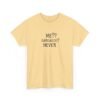 Unisex t-shirt from Twisted Angell with the sarcastic phrase “Me?? Sarcastic? NEVER” printed on the front.