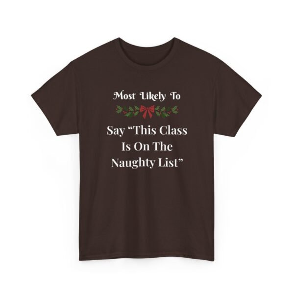 Unisex t-shirt from Twisted Angell with the sarcastic phrase “Most Likely to Say 'This Class Is On The Naughty List” printed on the front.