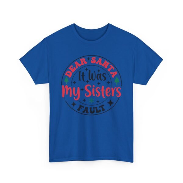 Unisex t-shirt from Twisted Angell with the sarcastic phrase “Dear Santa, It Was My Sisters Fault” printed on the front.
