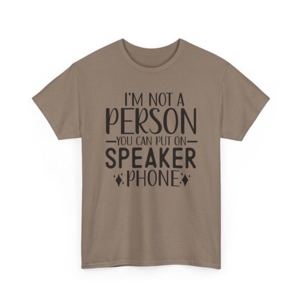 Unisex t-shirt from Twisted Angell with the sarcastic phrase “I'm Not A Person You Can Put On Speaker Phone” printed on the front.