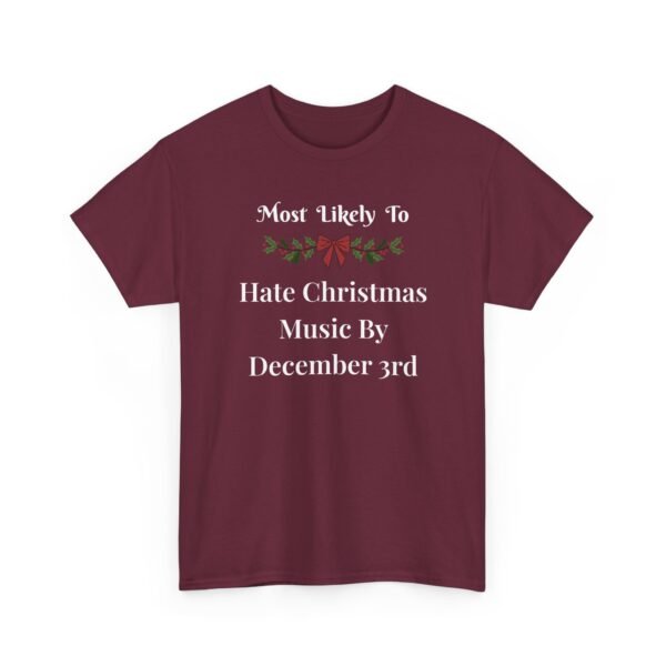 Unisex t-shirt from Twisted Angell with the sarcastic phrase “Most Likely To Hate Christmas Music By December 3rd” printed on the front.