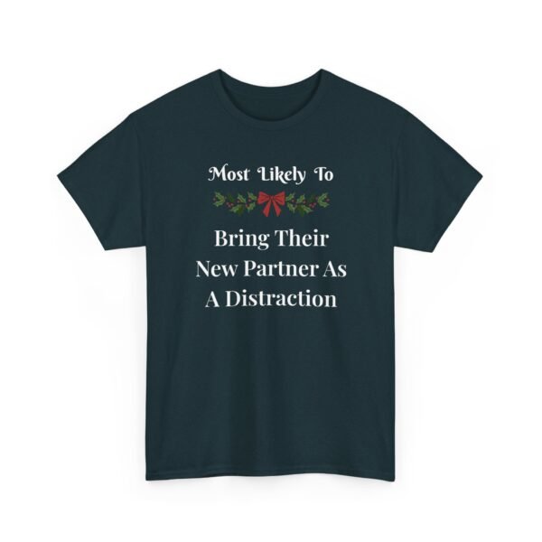 Unisex t-shirt from Twisted Angell with the sarcastic phrase “Most Likely To Bring Their New Partner As A Distraction” printed on the front.