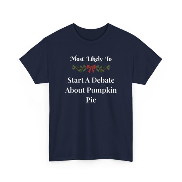 Unisex t-shirt from Twisted Angell with the sarcastic phrase “Most Likely To Start A Debate About Pumpkin Pie” printed on the front.