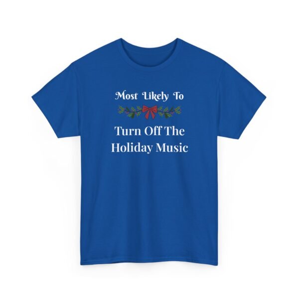 Unisex t-shirt from Twisted Angell with the sarcastic phrase “Most Likely To Turn Off The Holiday Music” printed on the front.